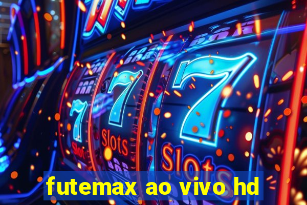 futemax ao vivo hd